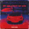 Trap King - By the Grace of God - Single